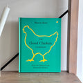 The Good Chicken Cookbook | Recipe Book
